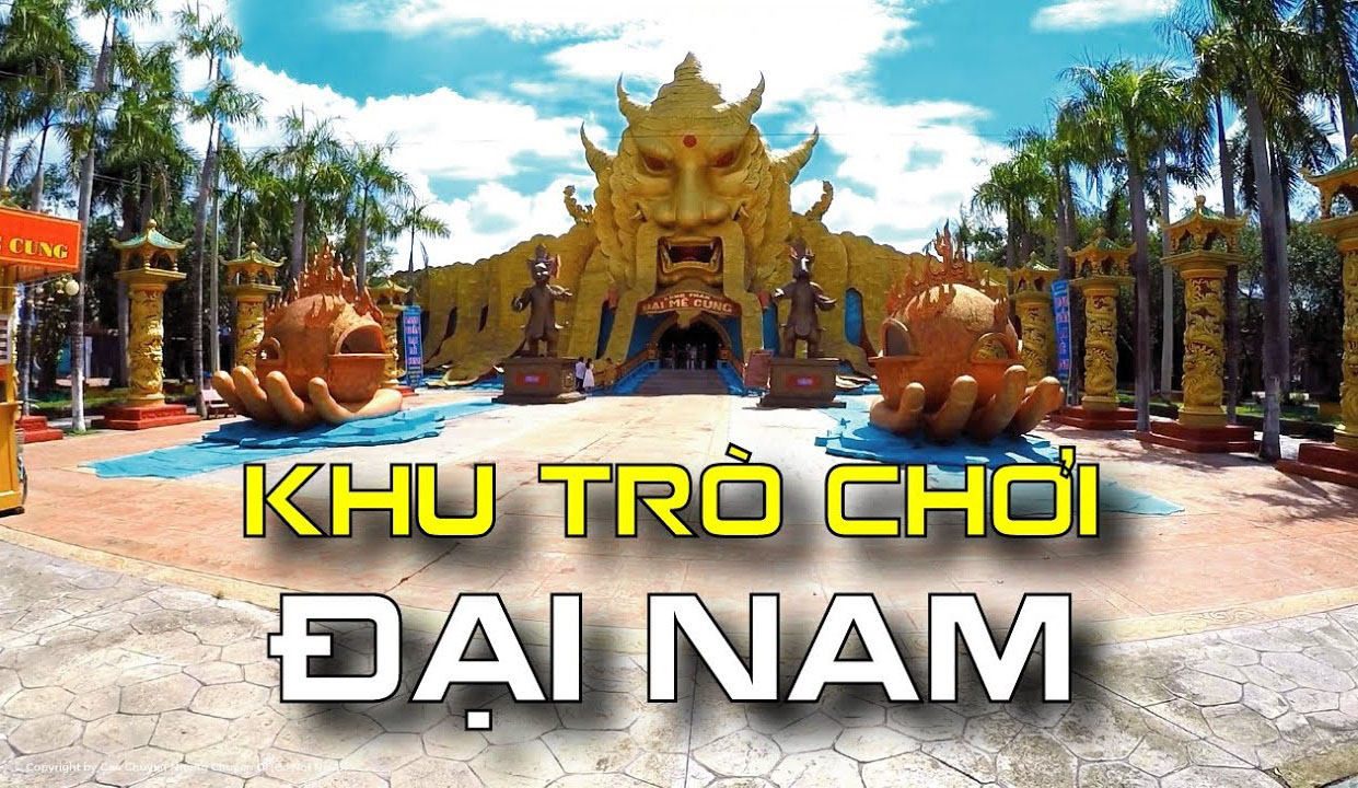 Khám Phá Khu Du Lịch Đại Nam - Một Điểm Đến Không Thể Bỏ Qua